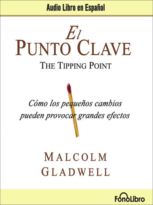 Title details for El Punto Clave (Tipping Point) by Malcolm Gladwell - Available